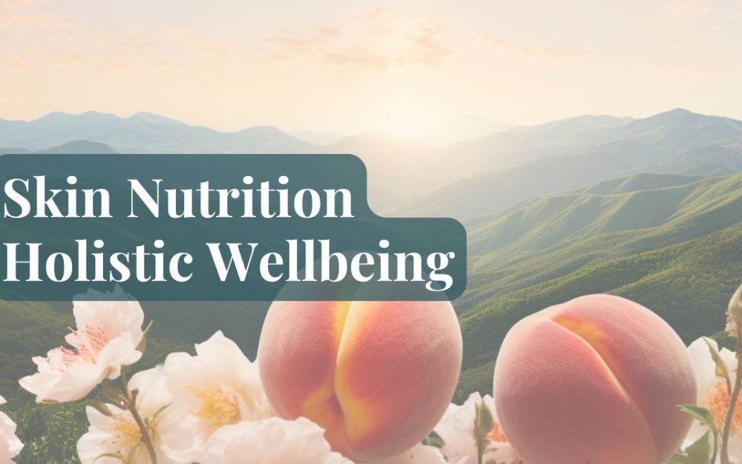 Skin Nutrition – Holistic Wellbeing