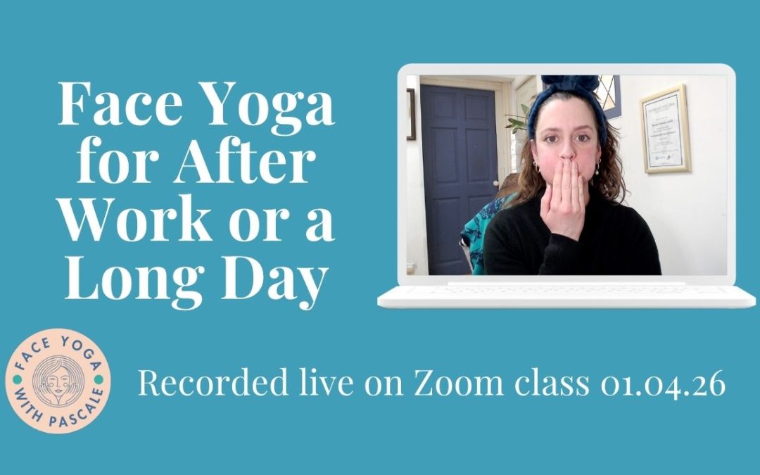 Face Yoga for After Work or a Long Day