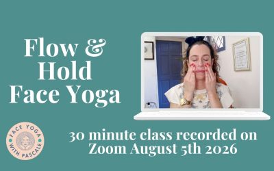 Flow & Hold, Face Yoga Class August 5th